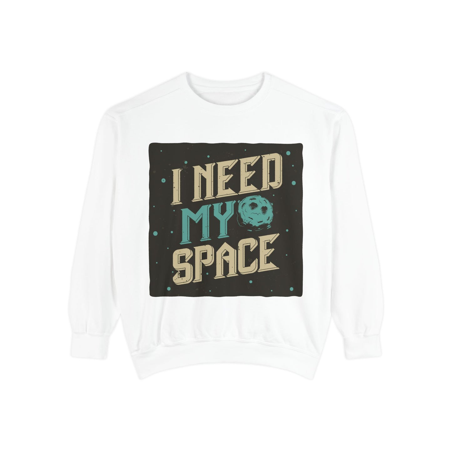 Unisex Sweatshirt: I need my space